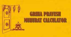 griha-pravesh-muhurat-calculator
