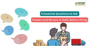 questions-to-ask-movers-packers-in-delhi