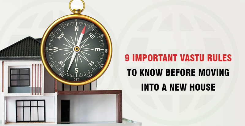 9 Important Vastu Rules to Know Before Moving into a New House
